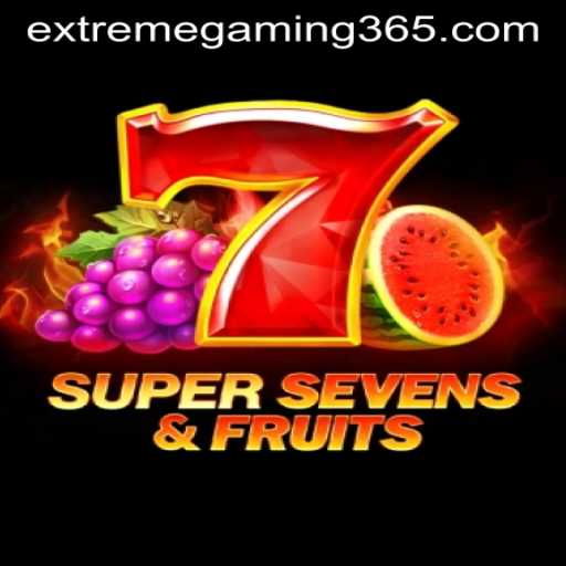 Exploring the Thrills of 7SuperSevensFruits: An EXTREMEGAMING Adventure