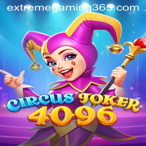 Explore the Thrills of CircusJoker4096 in the World of EXTREMEGAMING