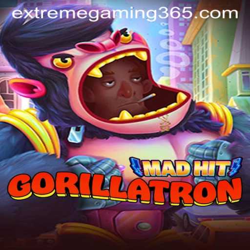 MadHitGorillatron: Dive into the Thrills of EXTREMEGAMING